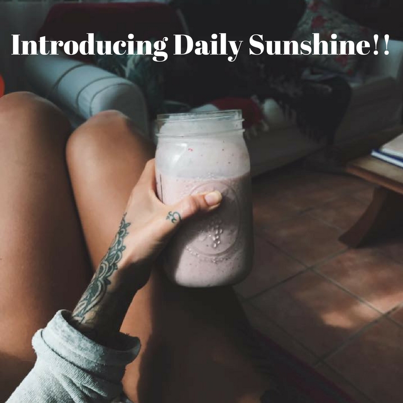 Introducing Daily Sunshine!